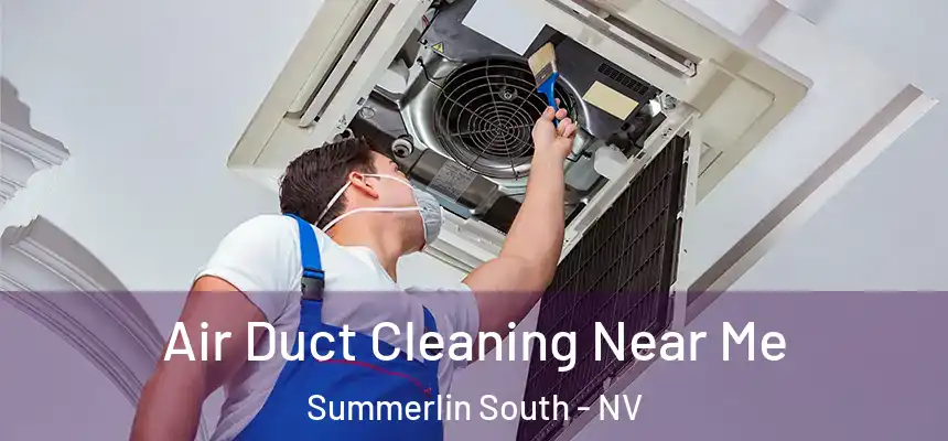 Air Duct Cleaning Near Me Summerlin South - NV