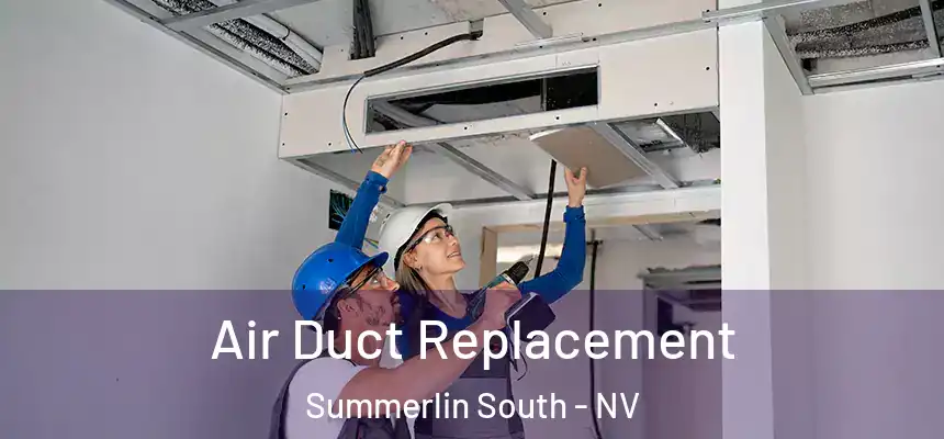  Air Duct Replacement Summerlin South - NV