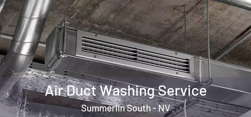 Air Duct Washing Service Summerlin South - NV