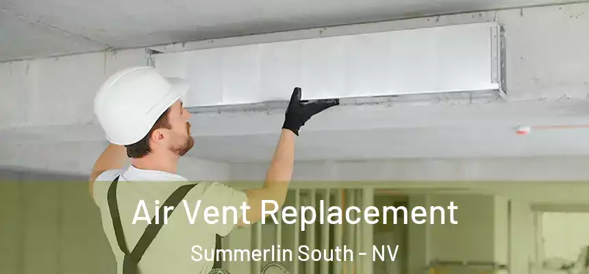 Air Vent Replacement Summerlin South - NV