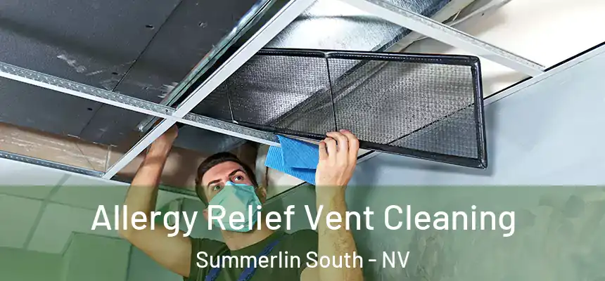 Allergy Relief Vent Cleaning Summerlin South - NV