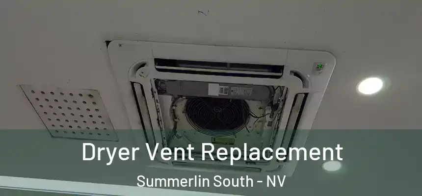 Dryer Vent Replacement Summerlin South - NV