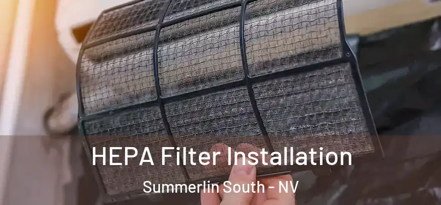 HEPA Filter Installation Summerlin South - NV