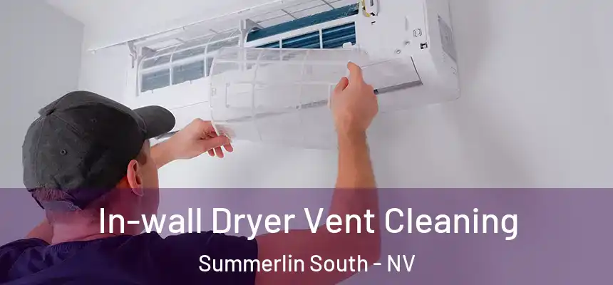 In-wall Dryer Vent Cleaning Summerlin South - NV