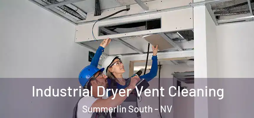 Industrial Dryer Vent Cleaning Summerlin South - NV